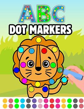 ABC Dot Markers: Preschool Practice Handwriting Workbook: Bring Your ABCs to Life: Fun and Engaging Animal Alphabet Dot Marker Practice Sheets for Kids