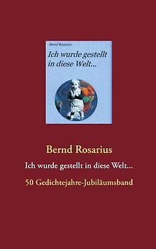 Ich wurde gestellt in diese Welt...