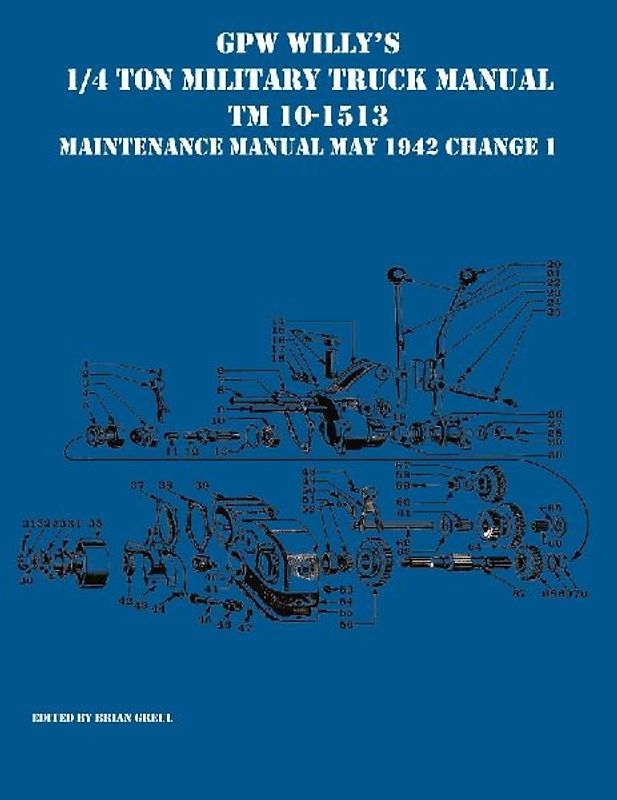 GPW Willy's 1/4 Ton Military Truck Manual TM 10-1513 Maintenance Manual May 1942 Change 1