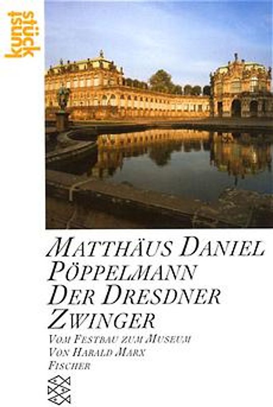 Matthäus Daniel Pöppelmann: Der Dresdner Zwinger