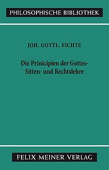 Die Principien der Gottes-, Sitten- und Rechtslehre