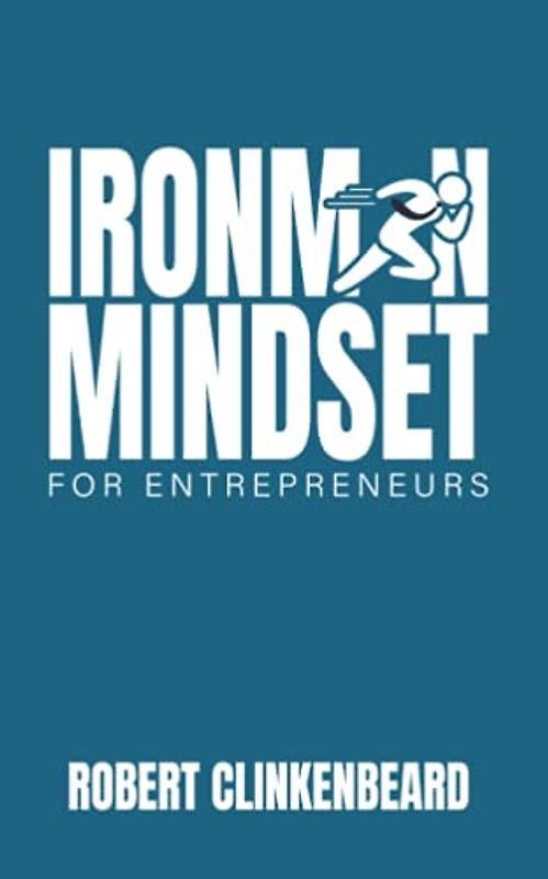 Ironman Mindset for Entrepreneurs