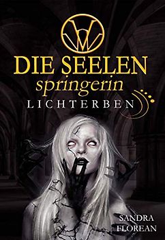 Die Seelenspringerin - Lichterben