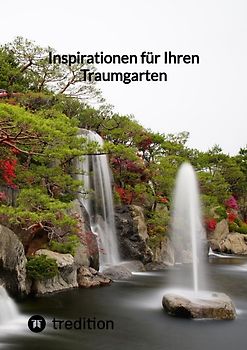 Inspirationen für Ihren Traumgarten