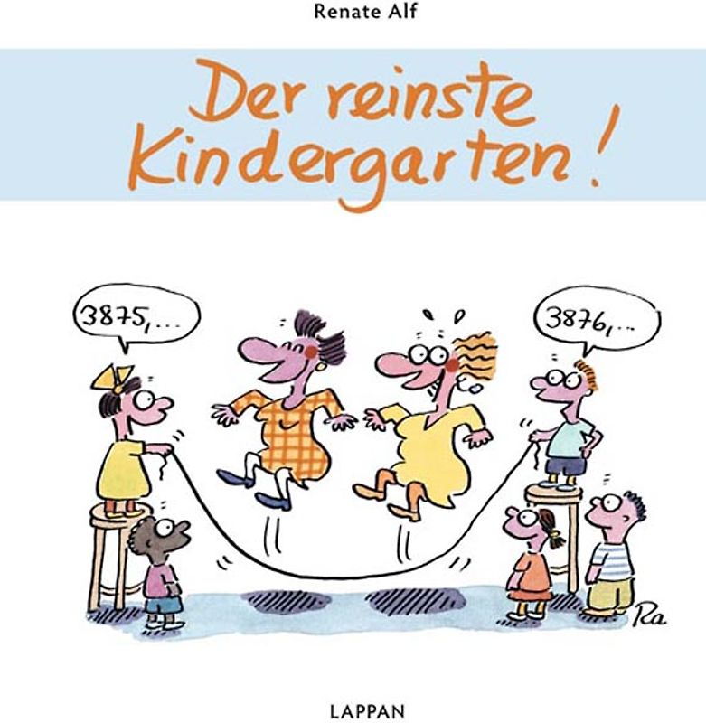 Der reinste Kindergarten!