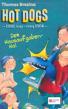 Hot Dogs - starke Jungs - streng geheim - Band 6. Der Hausaufgaben-Hai