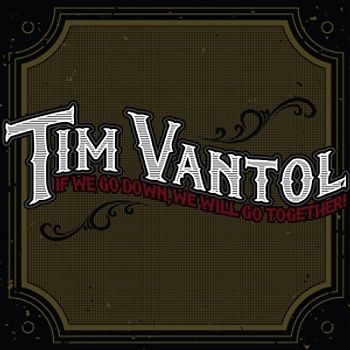 Vantol,Tim - If We Go Down,We Will Go Together