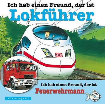 Ich hab einen Freund, der ist Lokführer / Feuerwehrmann