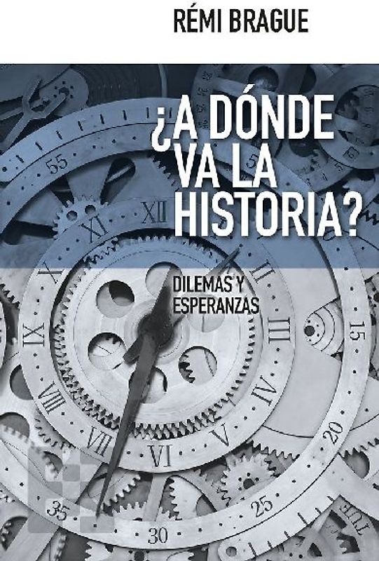 ¿A dónde va la historia? : dilemas y esperanzas