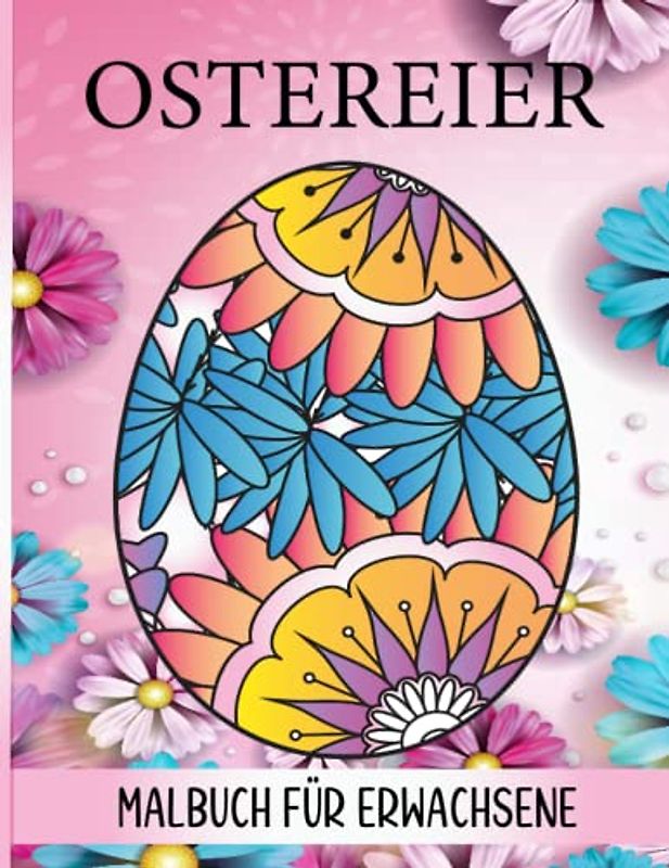 Ostereier Malbuch für Erwachsene: Malvorlagen Osterei Mandala zum Entspannen und Stress abbauen für Erwachsene und Jugendliche, 8,5 x 11 Zoll .