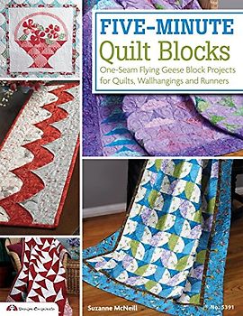 Five-Minute Quilt Blocks: One-Seam Flying Geese Block Projects for Quilts, Wallhangings and Runners - McNeill, Suzanne