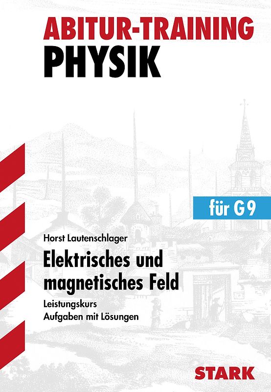 STARK Abitur-Training - Physik Elektrisches und magnetisches Feld LK