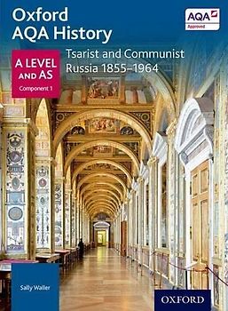 Oxford AQA History for A Level: Tsarist and Communist Russia 1855-1964