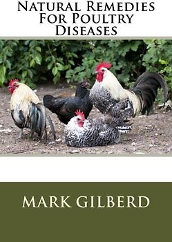 Natural Remedies For Poultry Diseases (Natural Remedies For Animals Series)