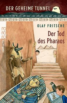 Der geheime Tunnel: Der Tod des Pharaos