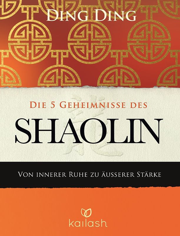 Die 5 Geheimnisse des Shaolin. Von innerer Ruhe zu äußerer Stärke