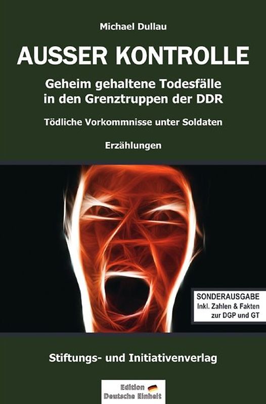 Geheim gehaltene Todesfälle in den Grenztruppen der DDR / AUSSER KONTROLLE (Sonderausgabe)