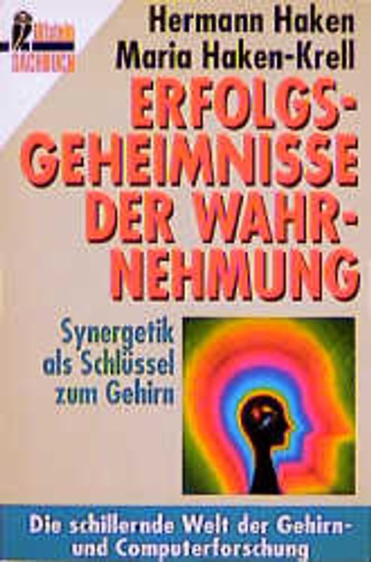 Erfolgsgeheimnisse der Wahrnehmung. Synergetik als Schlüssel zum Gehirn