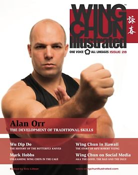 Wing Chun Illustrated Magazine Issue 28 (February 2016): Featuring Sifu Alan Orr