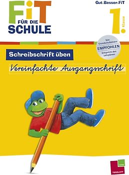Fit für die Schule: Schreibschrift üben. Vereinfachte Ausgangsschrift 1. Klasse