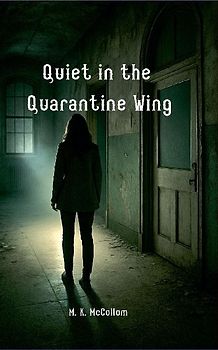 Quiet in the Quarantine Wing