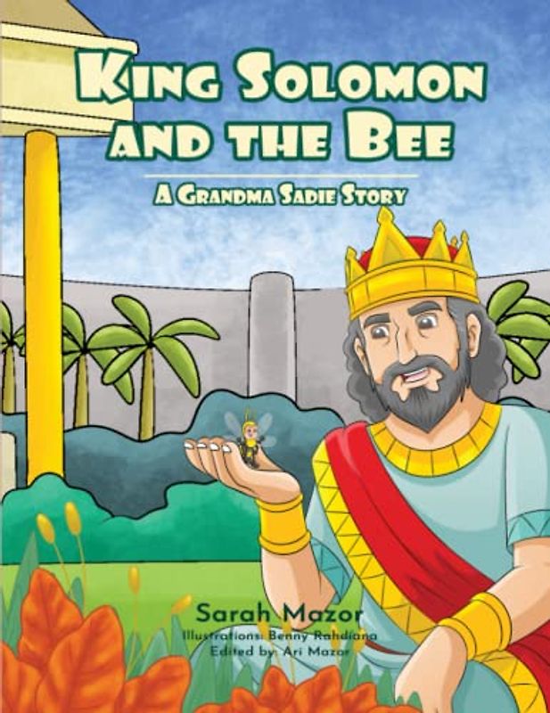 King Solomon and the Bee: A Grandma Sadie Story (Biblical Stories and More, Band 1)