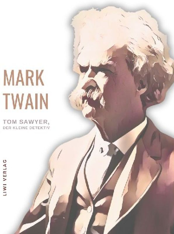 Mark Twain: Tom Sawyer, der kleine Detektiv. Neuausgabe