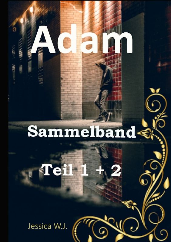 Adams Leben, wie es ist und nie sein sollte / Adam Sammelband 1