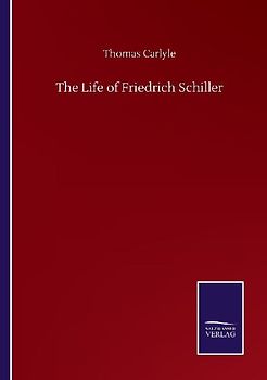 The Life of Friedrich Schiller