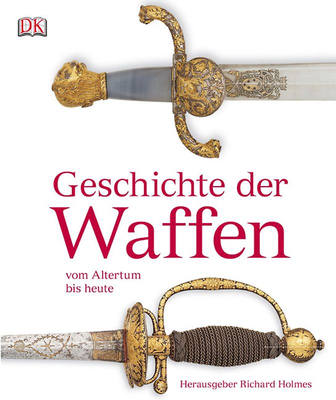 Geschichte der Waffen vom Altertum bis heute
