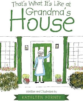 That's What It's Like at Grandma's House