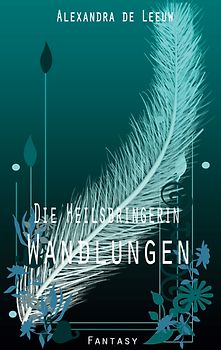 Die Heilsbringerin - Wandlungen