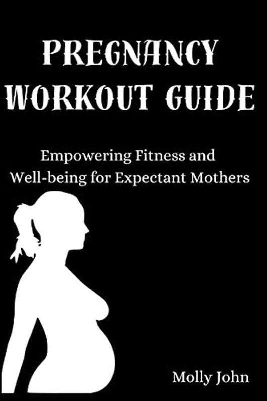 Pregnancy Workout Guide: Empowering Fitness and Well-being for Expectant Mothers