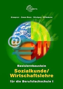 Basislernbaustein Sozialkunde /Wirtschaftslehre für die Berufsfachschule I