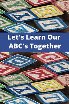 Let's Learn Our ABC's Together II