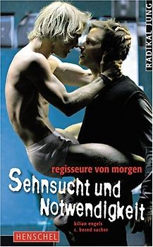 Sehnsucht und Notwendigkeit. Regisseure von morgen