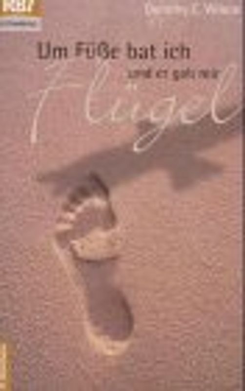 Um Füsse bat ich, und er gab mir Flügel