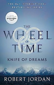 Knife Of Dreams: Book 11 of the Wheel of Time: Book 11 of the Wheel of Time (soon to be a major TV series)