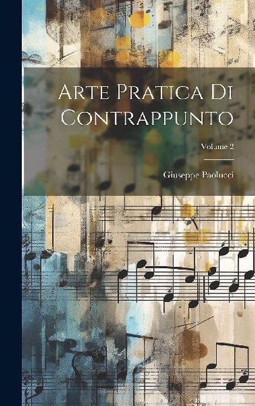 Arte Pratica Di Contrappunto; Volume 2