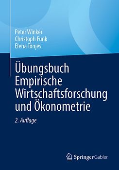 Übungsbuch Empirische Wirtschaftsforschung und Ökonometrie