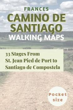 Camino de Santiago (Frances): Walking Maps From St. Jean Pied de Port to Santiago de Compostela