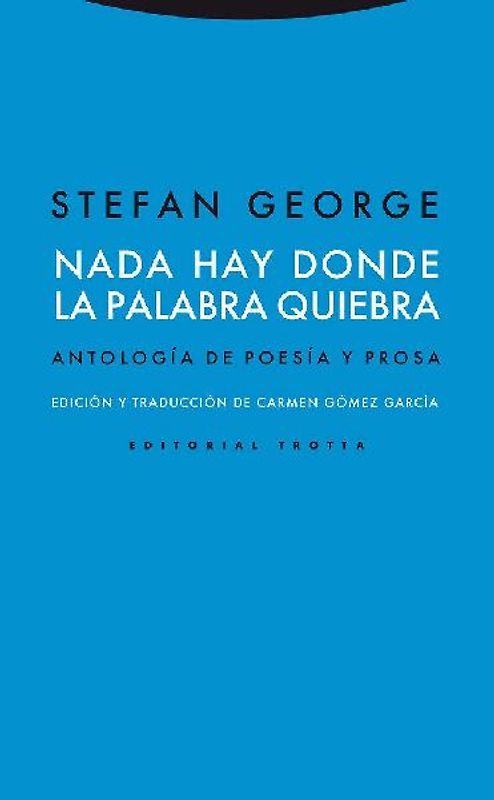 Nada hay donde la palabra quiebra : antología de poesía y prosa