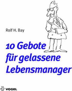 10 Gebote für gelassene Lebensmanager