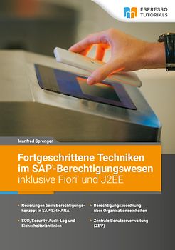 Fortgeschrittene Techniken im SAP-Berechtigungswesen inklusive Fiori und J2EE