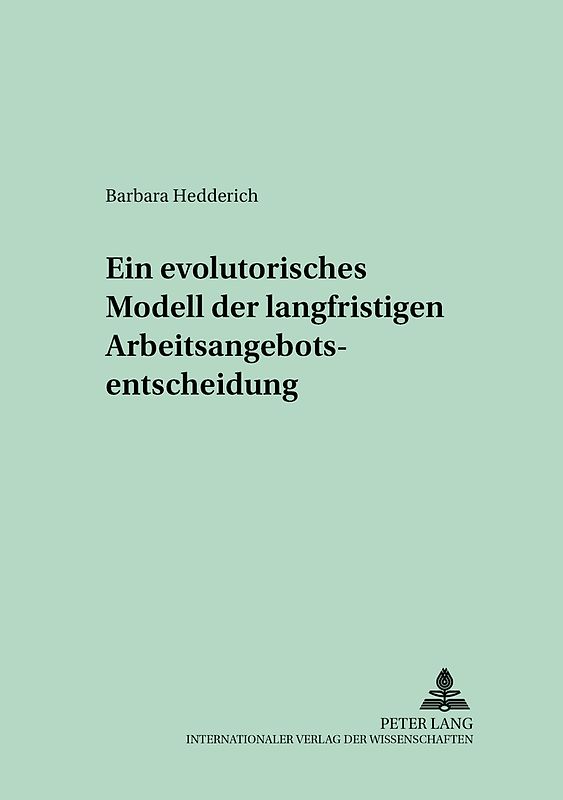 Ein evolutorisches Modell der langfristigen Arbeitsangebotsentscheidung