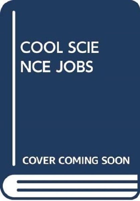 COOL SCIENCE JOBS