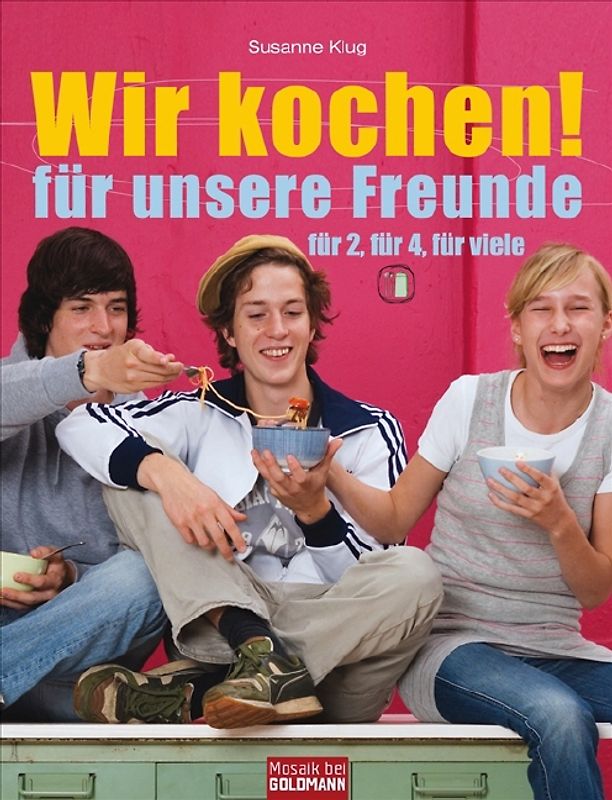 Wir kochen! - für unsere Freunde -