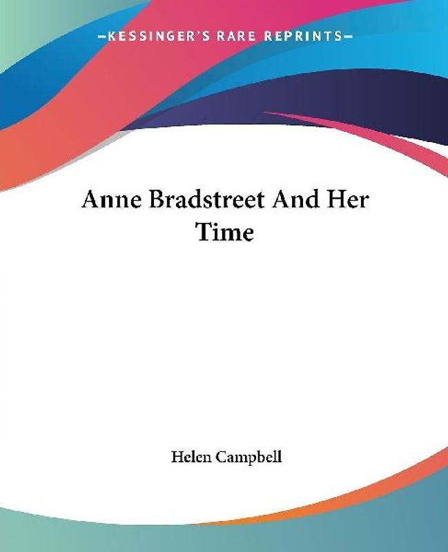 Anne Bradstreet And Her Time
