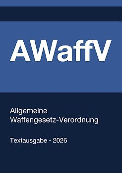 AWaffV - Allgemeine Waffengesetz-Verordnung (Deutschland) 2026