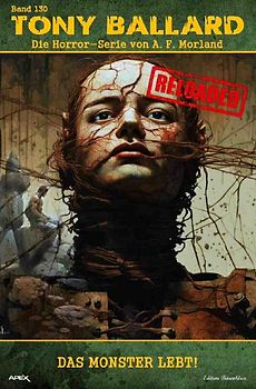 Tony Ballard - Reloaded, Band 130: Das Monster lebt!